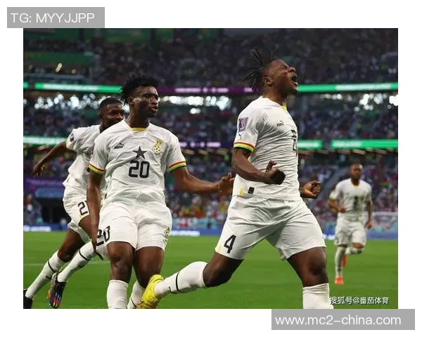 加纳对阵突尼斯精彩赛事在线直播全程回顾与分析 加纳对阵突尼斯精彩赛事在线直播全程回顾与分析